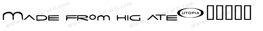 Made from hig ate字体转换